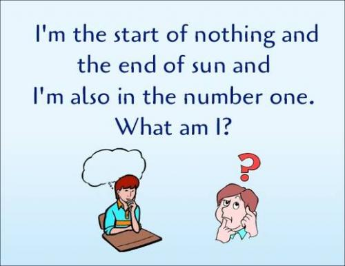 I'm the start of nothing and the end of sun and I'm also in the number one.

What am I?