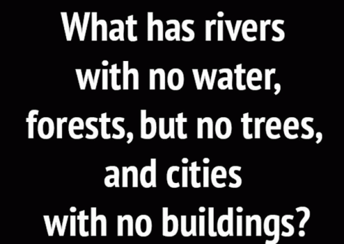 What has rivers with no water, forests, but no trees, and cities with no buildings?