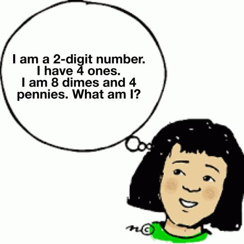 I am a 2-digit number. I have 4 ones. I am 8 dimes and 4 pennies. What am I?