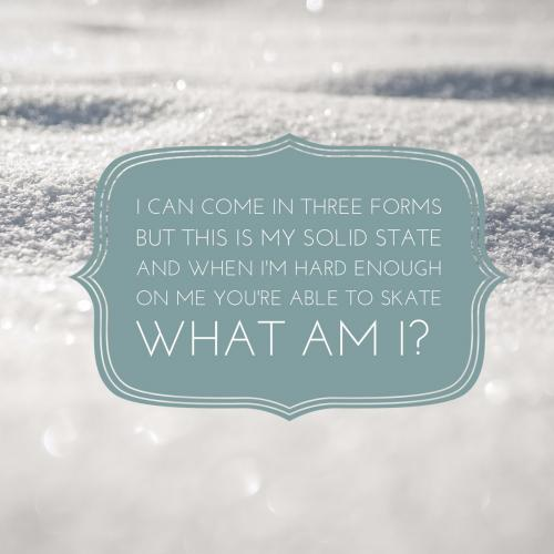 I can come in three forms
But this is my solid state
And when I'm hard enough
On me you're able to skate
What am I?