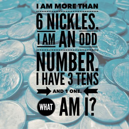 I am more than 6 nickels. I am an odd number. I have 3 tens and 1 one. What am I?