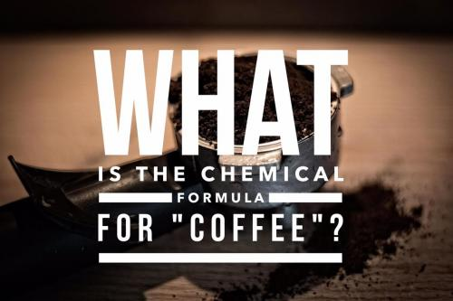 What is the chemical formula for "coffee"?