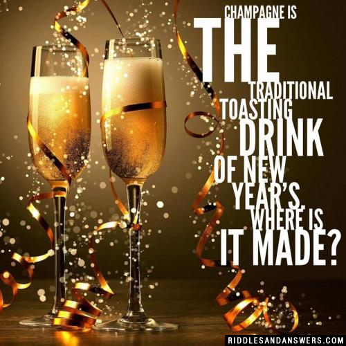 Champagne is the traditional toasting drink of New Year's. Where is it made?