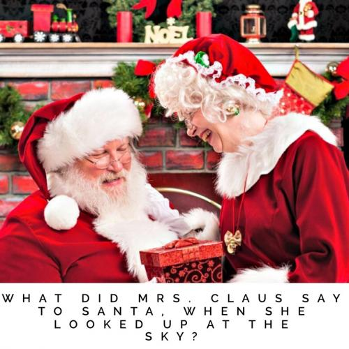 What did Mrs. Claus say to Santa when she looked up at the sky?