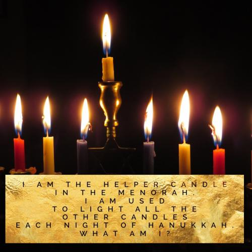 I am the helper candle in the menorah. I am used to light all the other candles each night of Hanukkah. What am I?