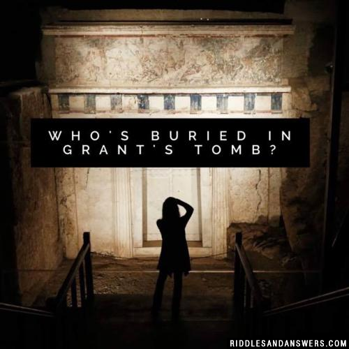 Who's buried in grant's tomb?