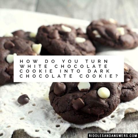 How do you turn white chocolate cookie into dark chocolate cookie?