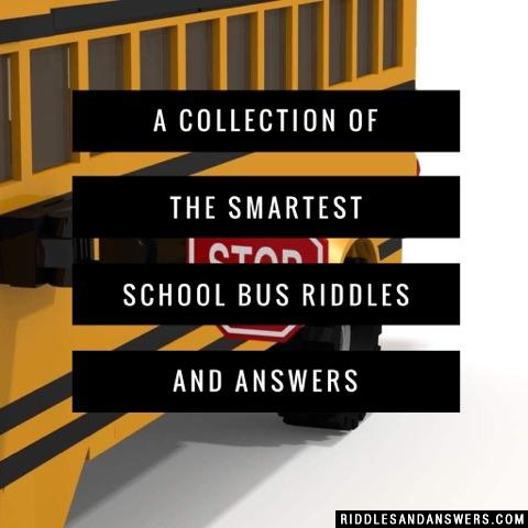 30+ School Bus Riddles And Answers To Solve 2021 - Puzzles & Brain Teasers