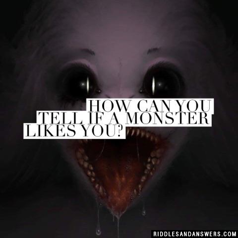 How can you tell if a monster likes you?