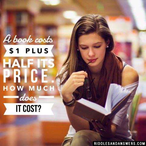 A book costs $1 plus half its price. How much does it cost?